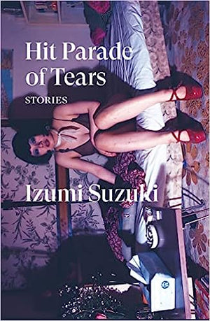 Hit Parade of Tears by Izumi Suzuki