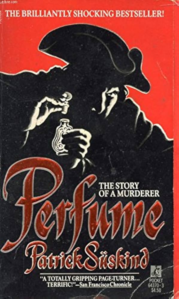 Perfume: The Story of a Murderer by Patrick Suskind