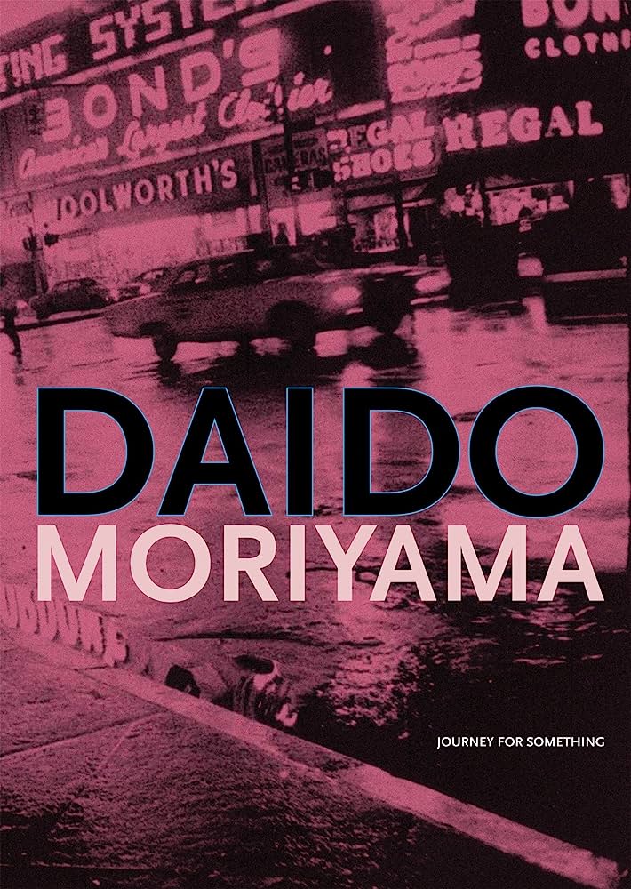 Daido Moriyama: Journey for Something