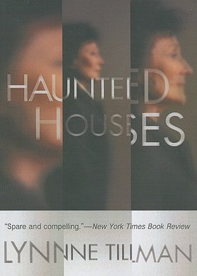 Haunted Houses by Lynne Tillman