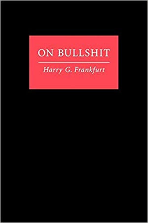 On Bullshit by Harry G Frankfurt