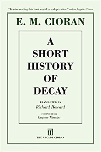 A Short History of Decay by E. M. Cioran