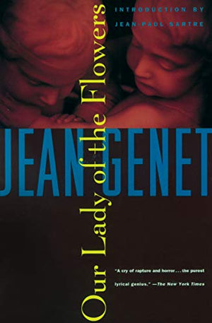 Our Lady of the Flowers by Jean Genet