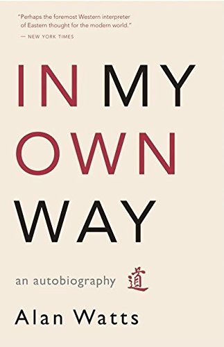 In My Own Way by Alan Watts