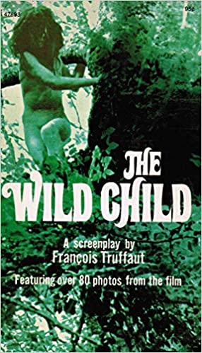 The Wild Child a screenplay by Francois Truffaut