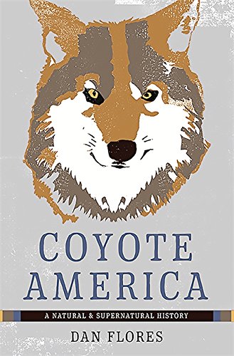 Coyote America: A Natural and Supernatural History