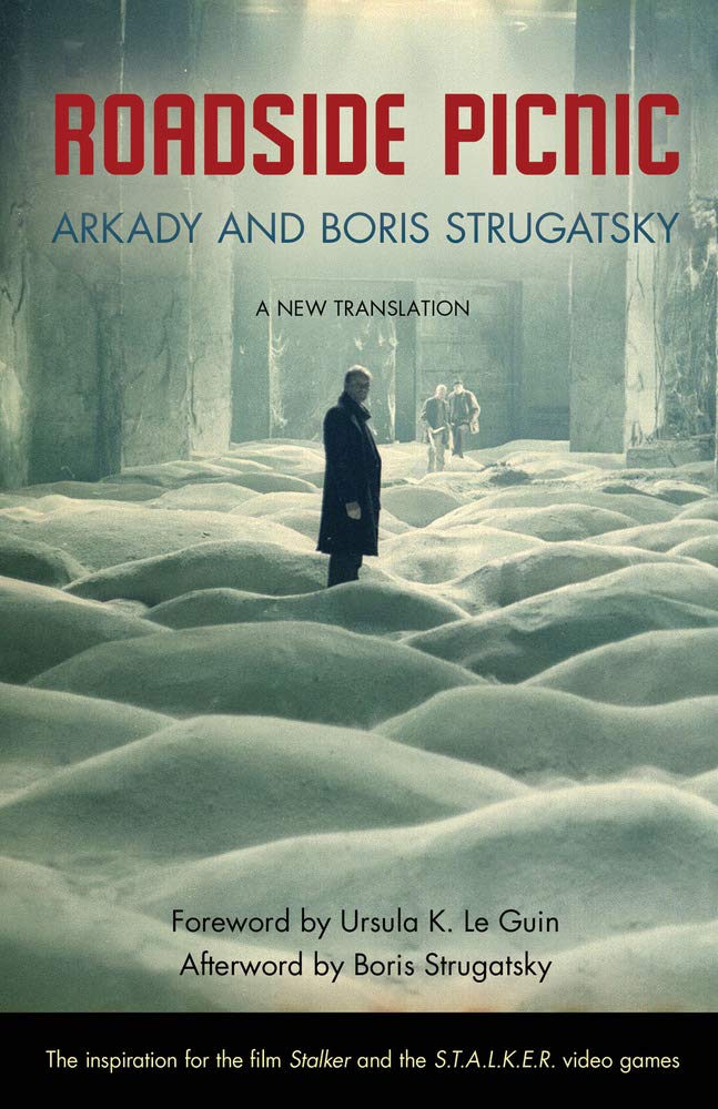 Roadside Picnic by Arkady Strugatsky and Boris Strugatsky