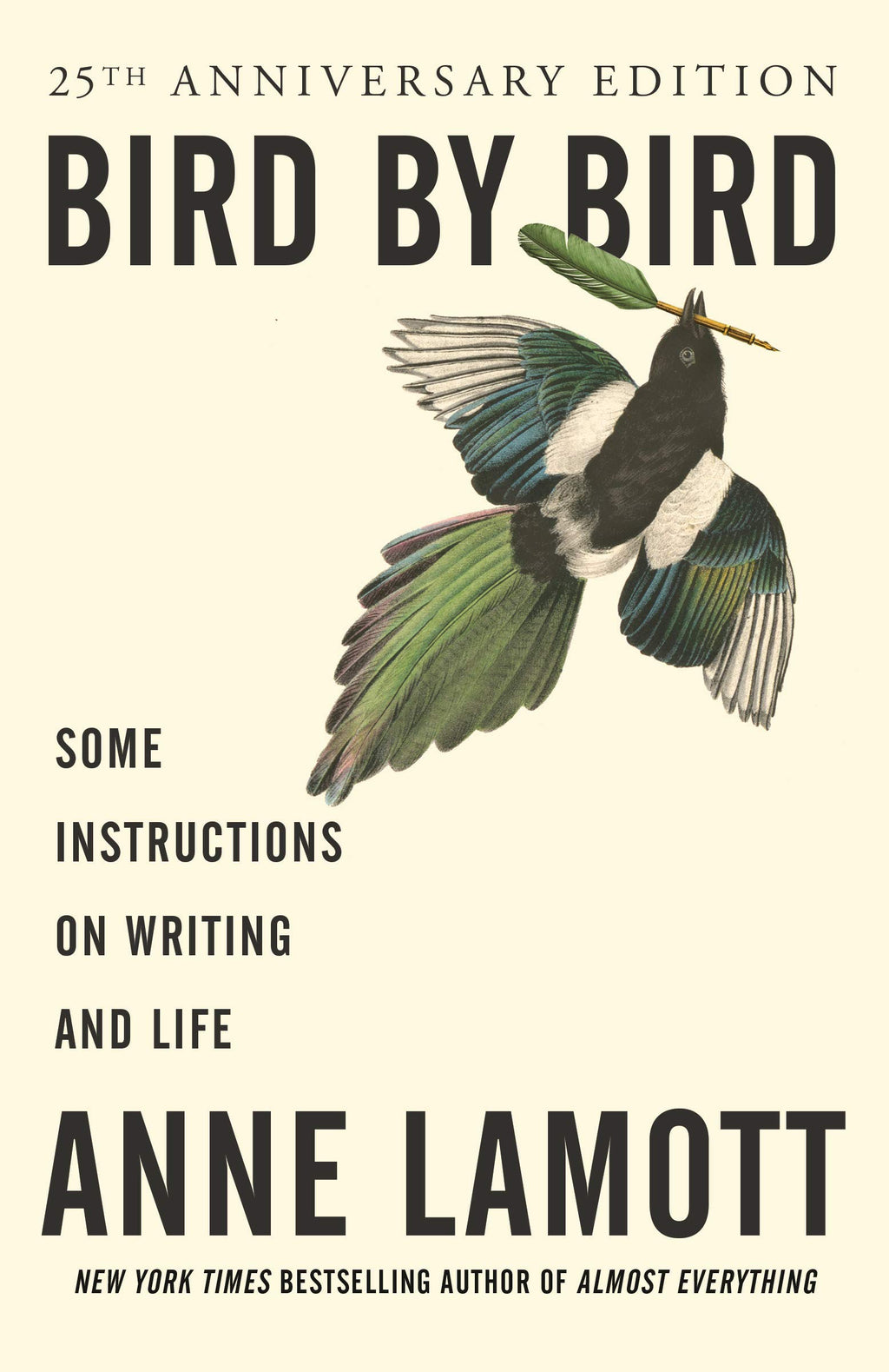 Bird by Bird: Some Instructions on Writing and Life  by Anne Lamott