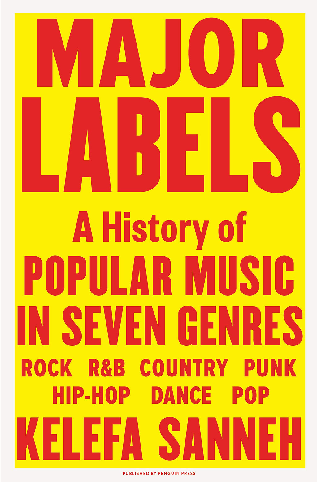 Major Labels A History of Popular Music in Seven Genres by Kelefa Sanneh