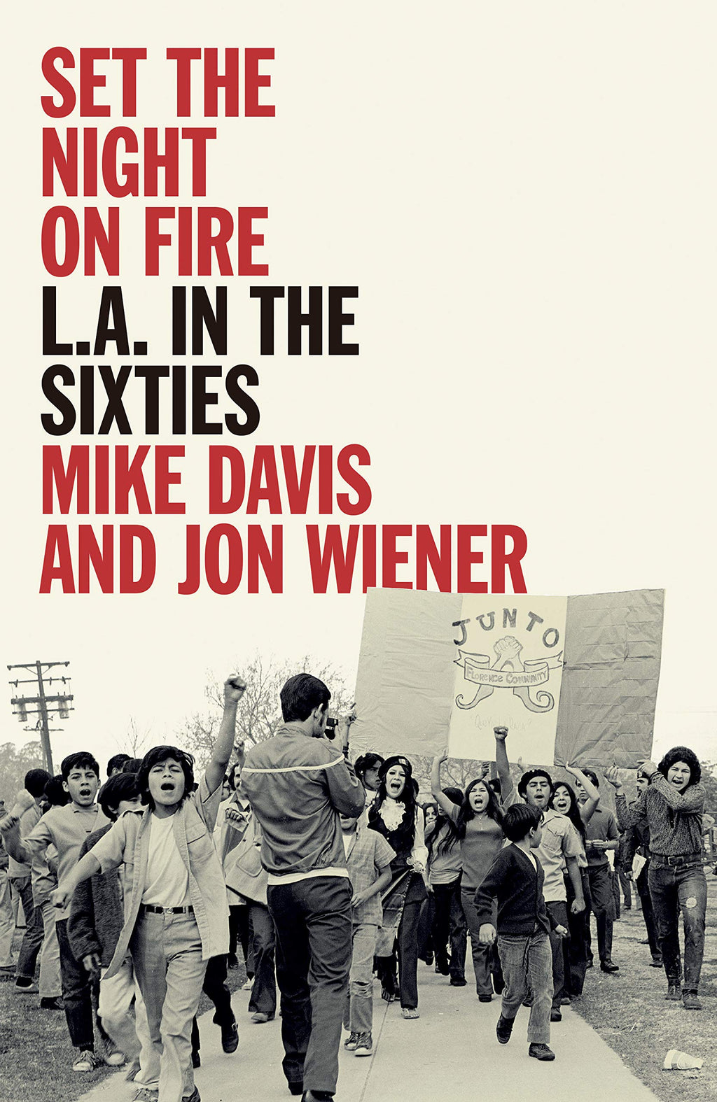 Set the Night on Fire: L.A. in the Sixties by Mike Davis