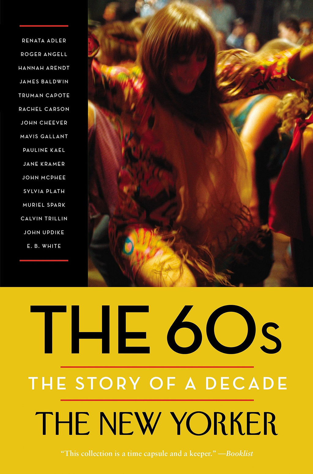 The 60s: The Story of a Decade (New Yorker: The Story of a Decade)