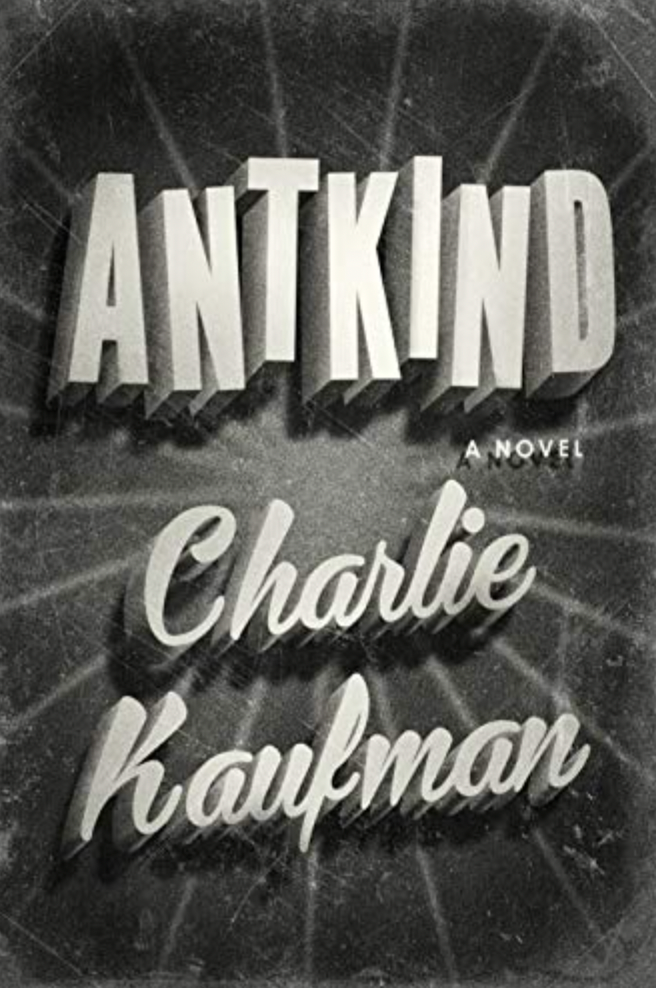 Antkind by Charlie Kaufman