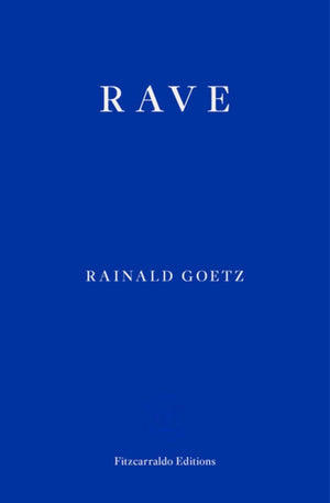 Rave by Rainald Goetz